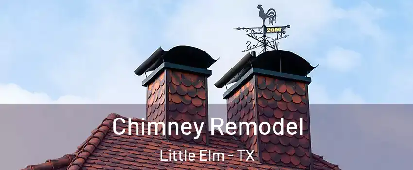  Chimney Remodel Little Elm - TX