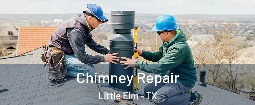  Chimney Repair Little Elm - TX
