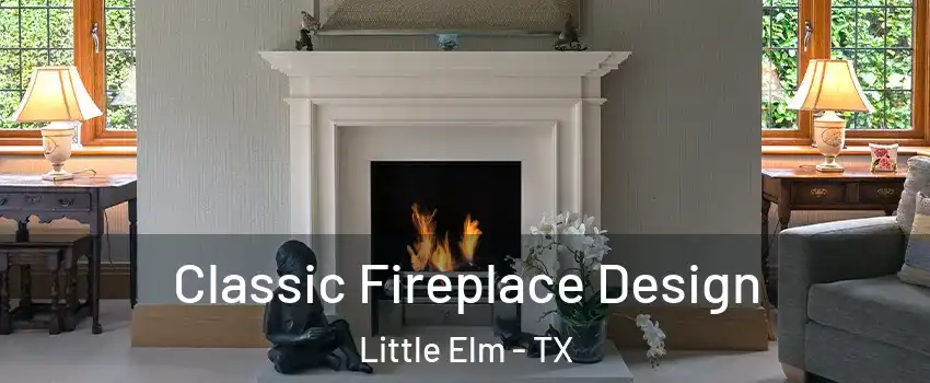  Classic Fireplace Design Little Elm - TX