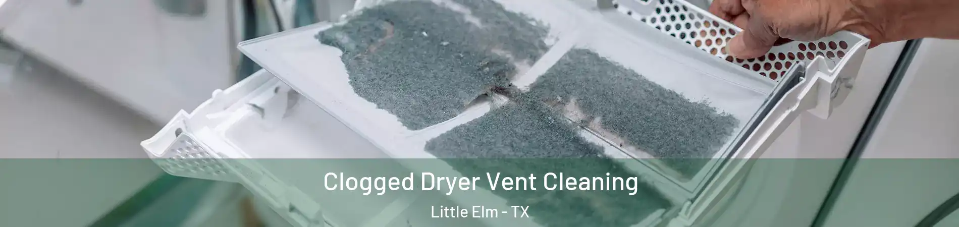  Clogged Dryer Vent Cleaning Little Elm - TX