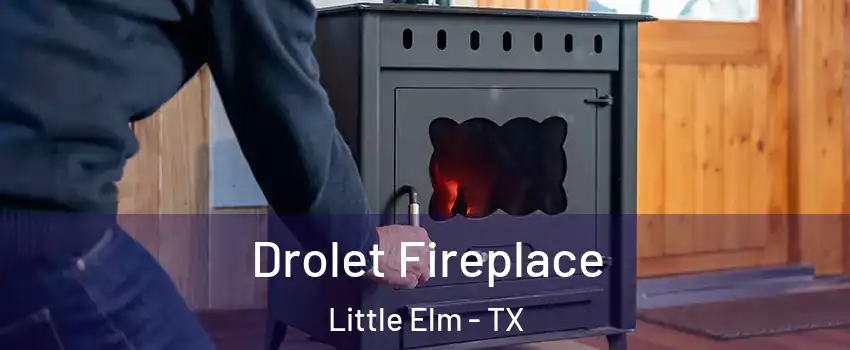  Drolet Fireplace Little Elm - TX