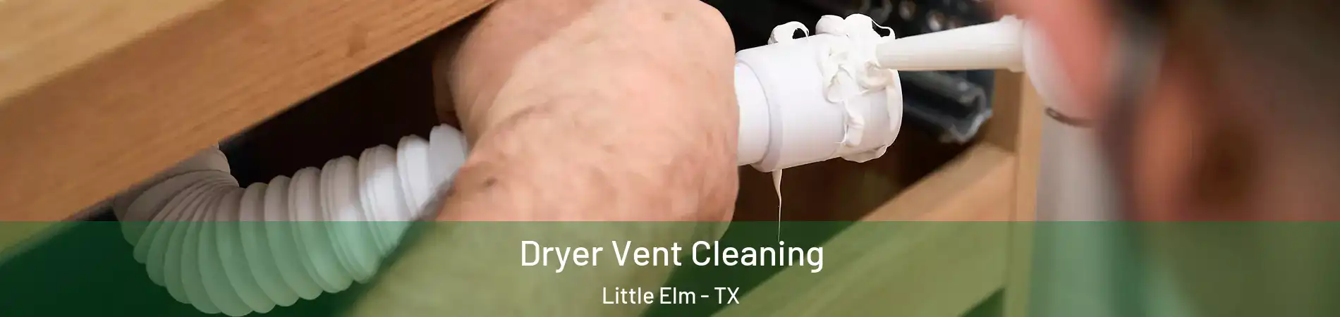  Dryer Vent Cleaning Little Elm - TX