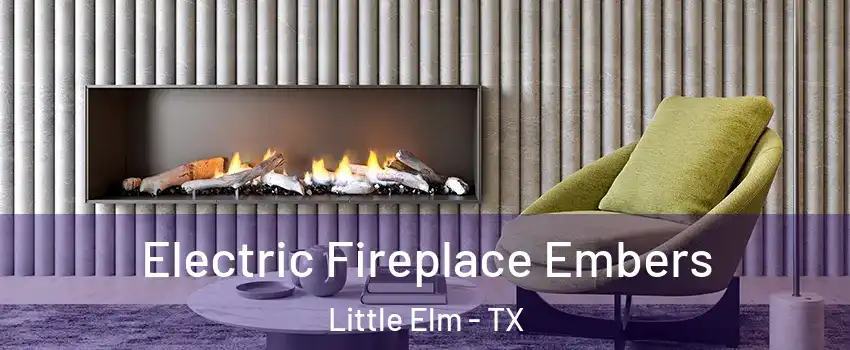  Electric Fireplace Embers Little Elm - TX