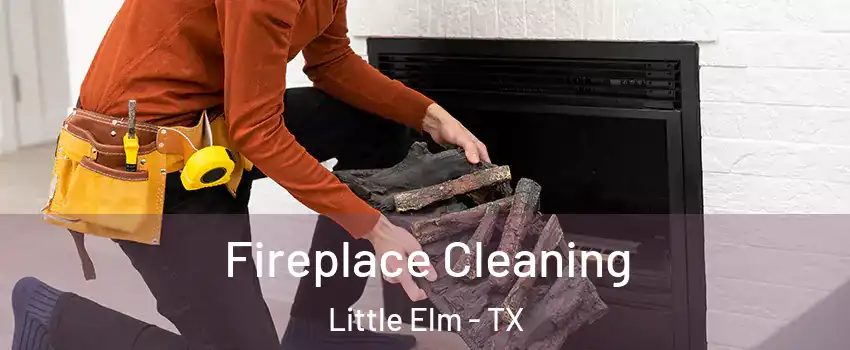  Fireplace Cleaning Little Elm - TX
