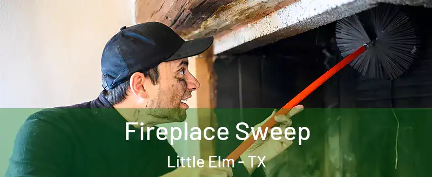  Fireplace Sweep Little Elm - TX