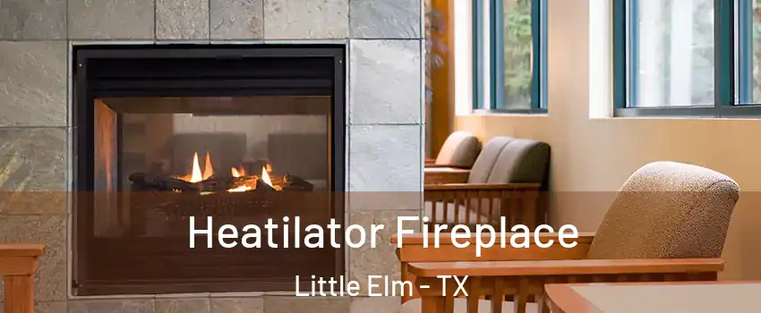  Heatilator Fireplace Little Elm - TX