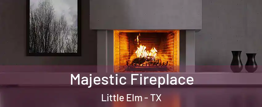  Majestic Fireplace Little Elm - TX