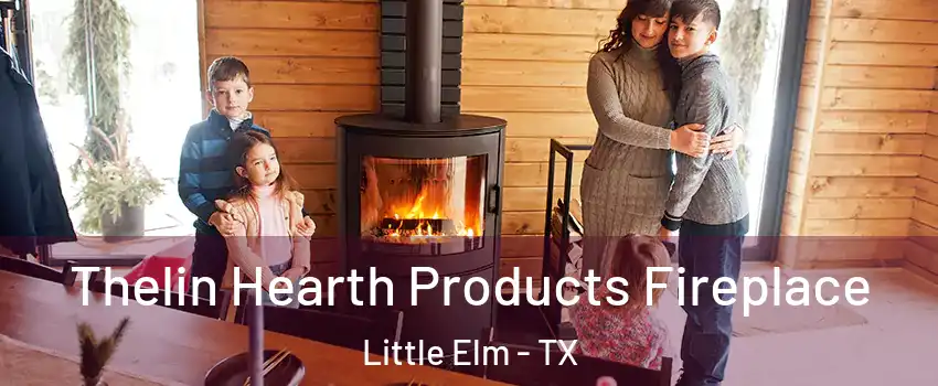  Thelin Hearth Products Fireplace Little Elm - TX
