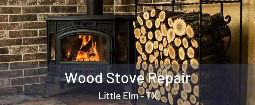  Wood Stove Repair Little Elm - TX